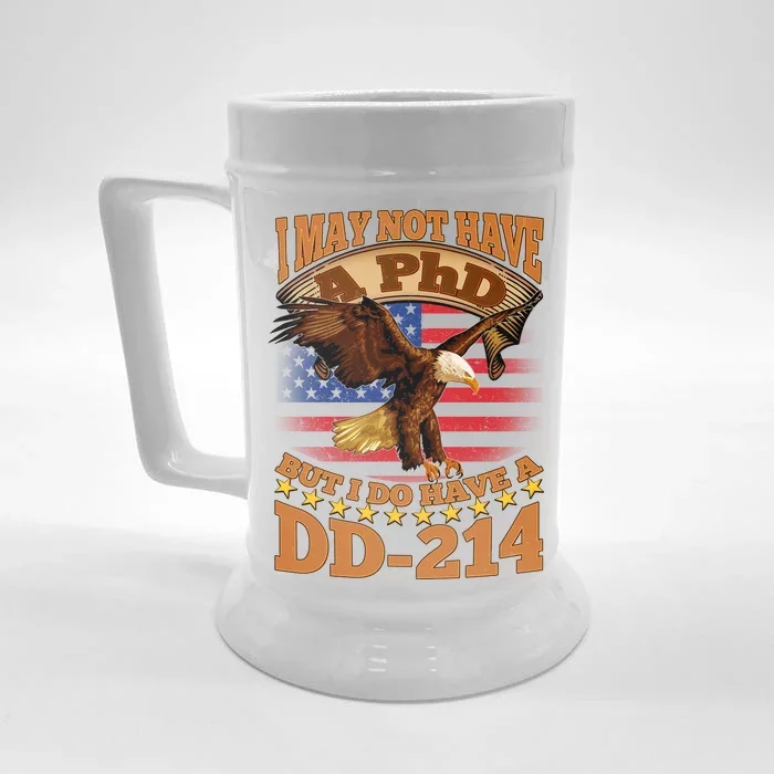 I May Not Have A PhD But I Do Have A DD-214 Front & Back Beer Stein