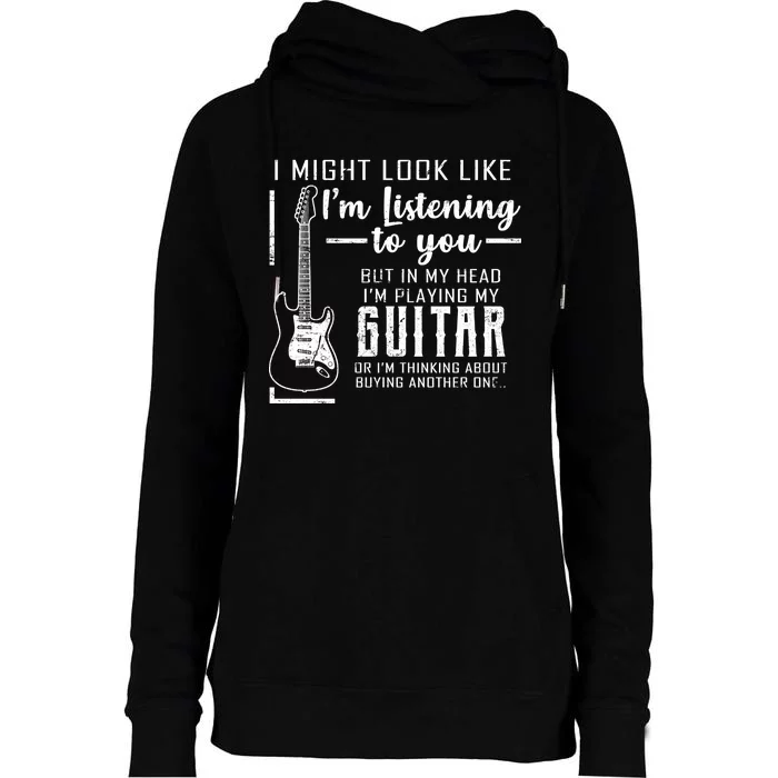 I Might Look Like I'm Listening To You Music Guitar Womens Funnel Neck Pullover Hood