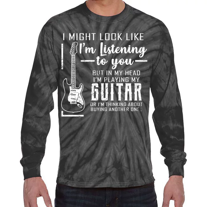 I Might Look Like I'm Listening To You Music Guitar Tie-Dye Long Sleeve Shirt