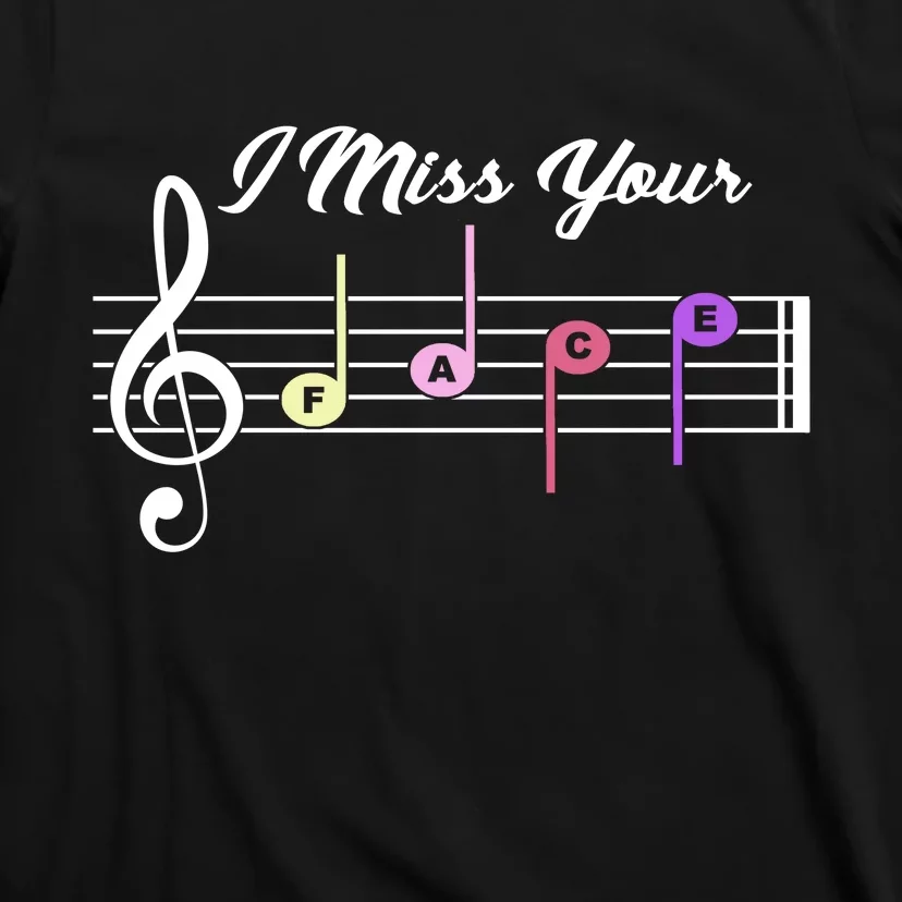 I Miss Your Face Music Notes T-Shirt