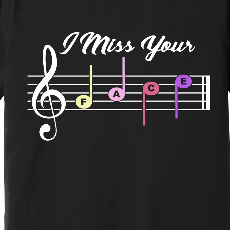 I Miss Your Face Music Notes Premium T-Shirt