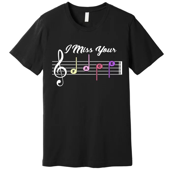 I Miss Your Face Music Notes Premium T-Shirt