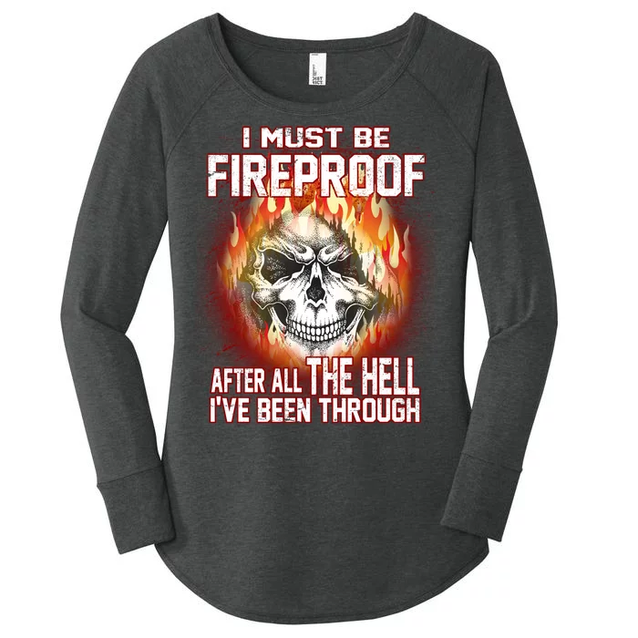 I Must Be Fireproof After All The Hell I've Been Through Women's Perfect Tri Tunic Long Sleeve Shirt