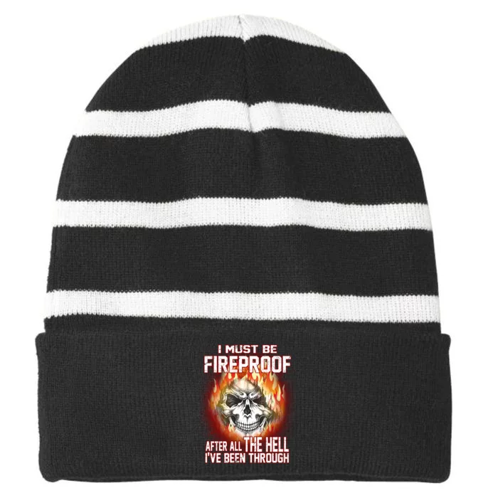 I Must Be Fireproof After All The Hell I've Been Through Striped Beanie with Solid Band