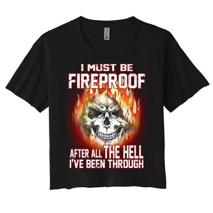 I Must Be Fireproof After All The Hell I've Been Through Women's Crop Top Tee