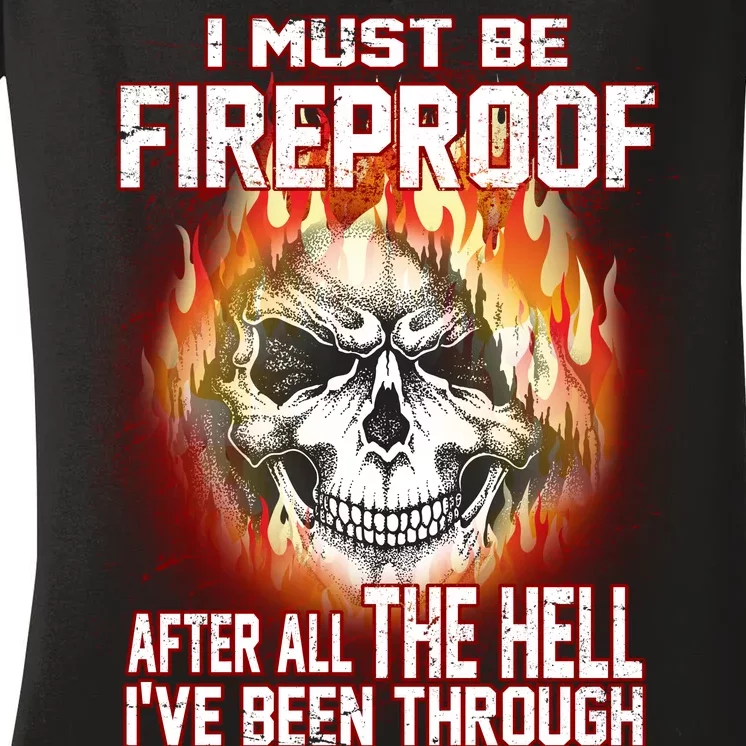 I Must Be Fireproof After All The Hell I've Been Through Women's V-Neck T-Shirt