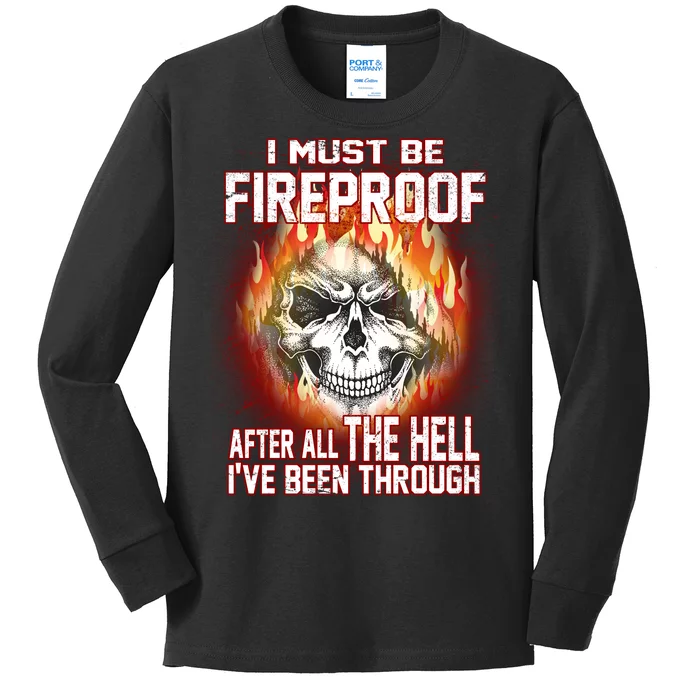 I Must Be Fireproof After All The Hell I've Been Through Kids Long Sleeve Shirt