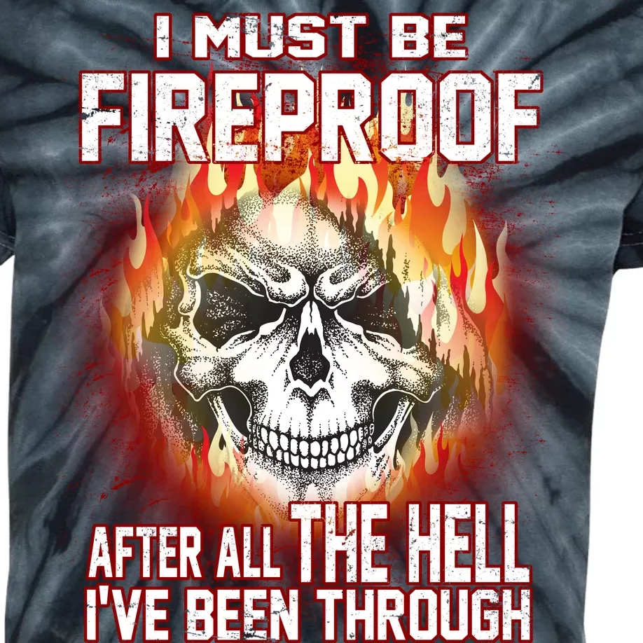 I Must Be Fireproof After All The Hell I've Been Through Kids Tie-Dye T-Shirt