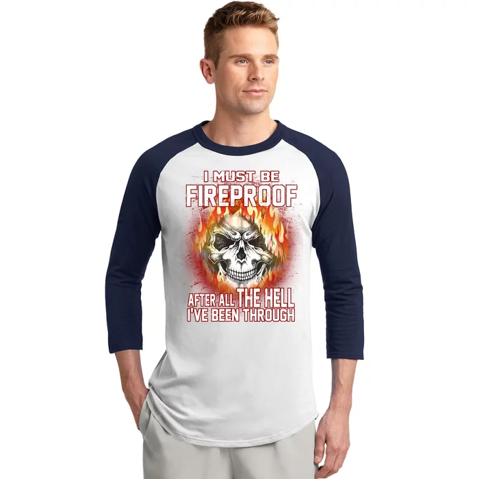 I Must Be Fireproof After All The Hell I've Been Through Baseball Sleeve Shirt