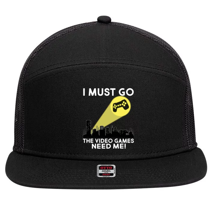 I Must Go The Video Game Needs Me 7 Panel Mesh Trucker Snapback Hat