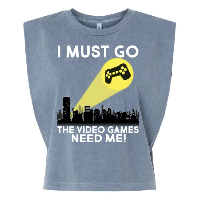 I Must Go The Video Game Needs Me Garment-Dyed Women's Muscle Tee