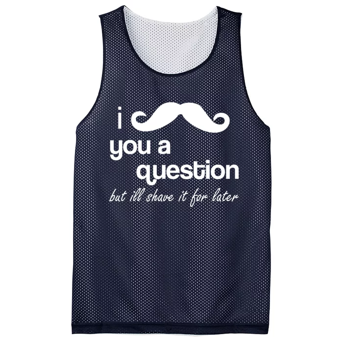 I Mustache You A Question But Ill Shave It For Later Mesh Reversible Basketball Jersey Tank