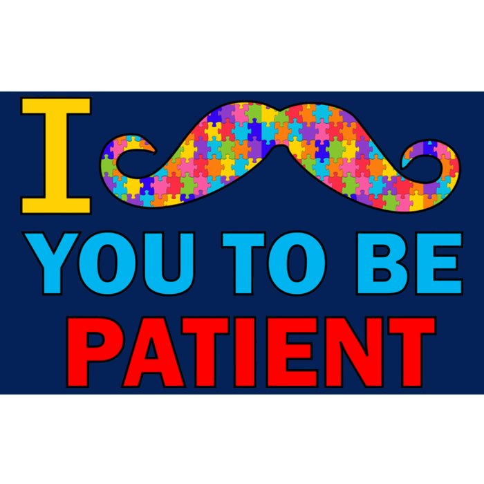 I Mustache You To Be Patient Autism Bumper Sticker