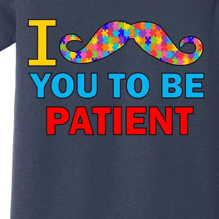 I Mustache You To Be Patient Autism Baby Bodysuit