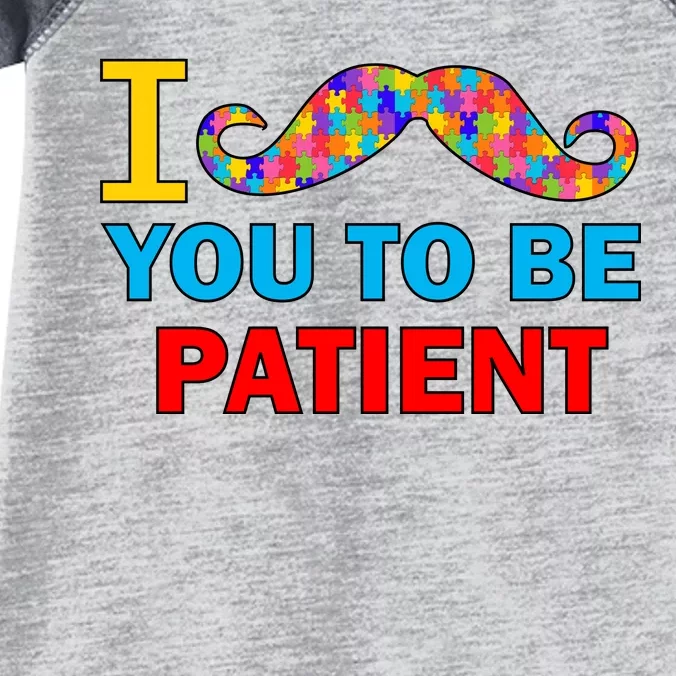 I Mustache You To Be Patient Autism Infant Baby Jersey Bodysuit