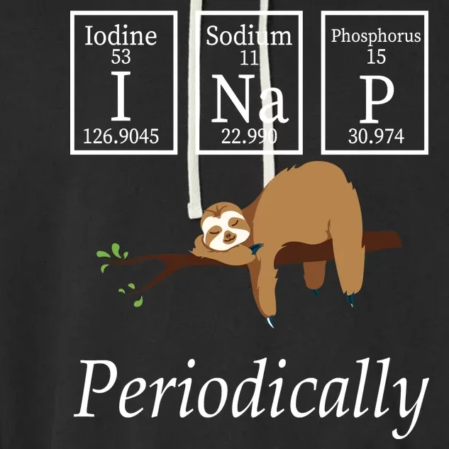 I Nap Periodically Lazy Sloths Lovers Garment-Dyed Fleece Hoodie