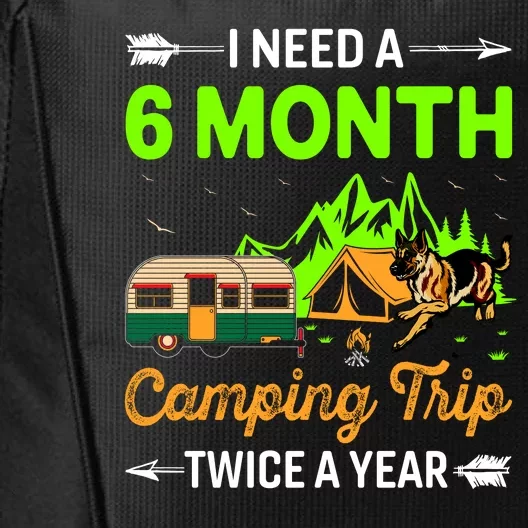 I Need A 6 Month Camping Trip Twice A Year City Backpack