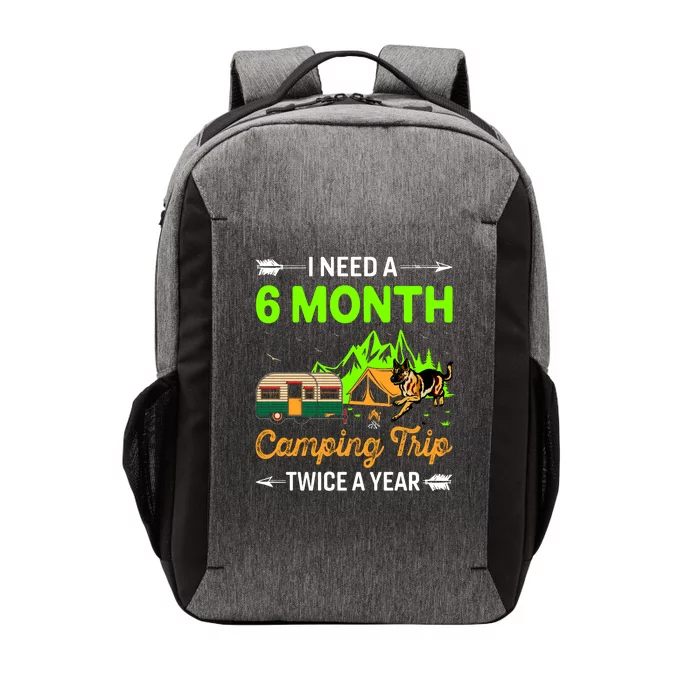 I Need A 6 Month Camping Trip Twice A Year Vector Backpack