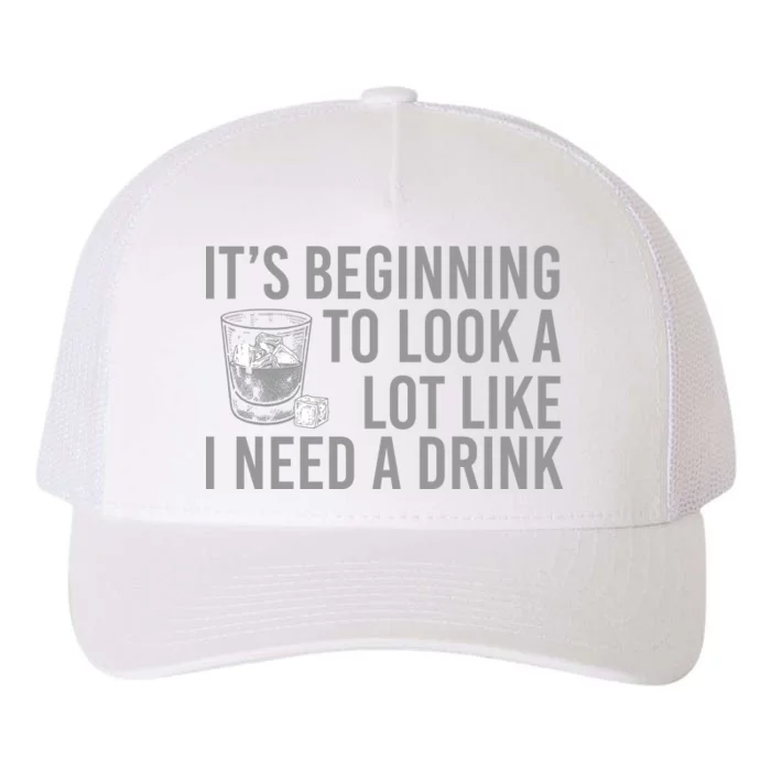 I Need A Drink Yupoong Adult 5-Panel Trucker Hat