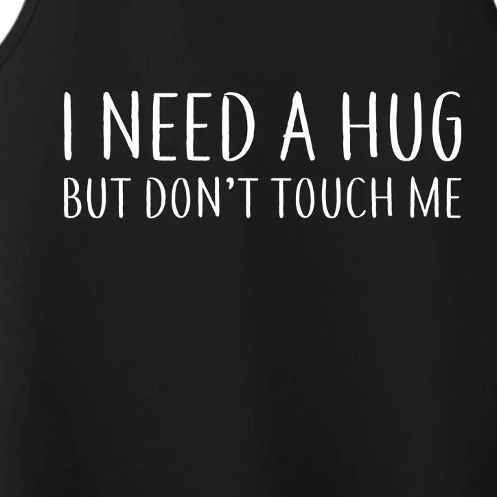 I Need a Hug But Don't Touch Me Performance Tank