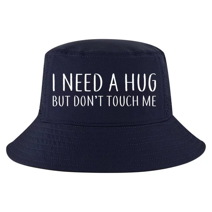 I Need a Hug But Don't Touch Me Cool Comfort Performance Bucket Hat