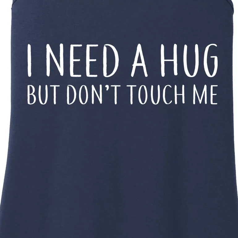 I Need a Hug But Don't Touch Me Ladies Essential Tank