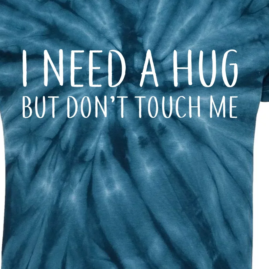 I Need a Hug But Don't Touch Me Kids Tie-Dye T-Shirt