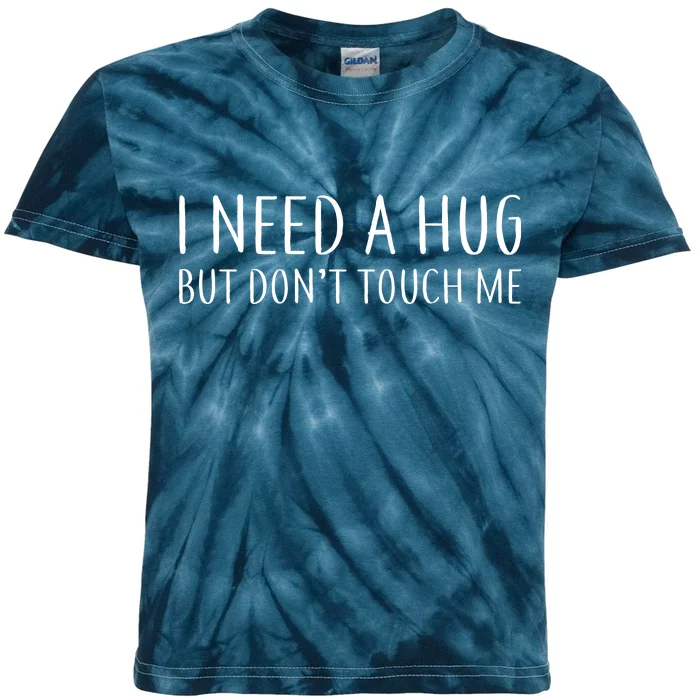 I Need a Hug But Don't Touch Me Kids Tie-Dye T-Shirt