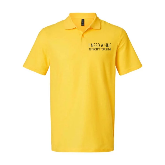 I Need a Hug But Don't Touch Me Softstyle Adult Sport Polo