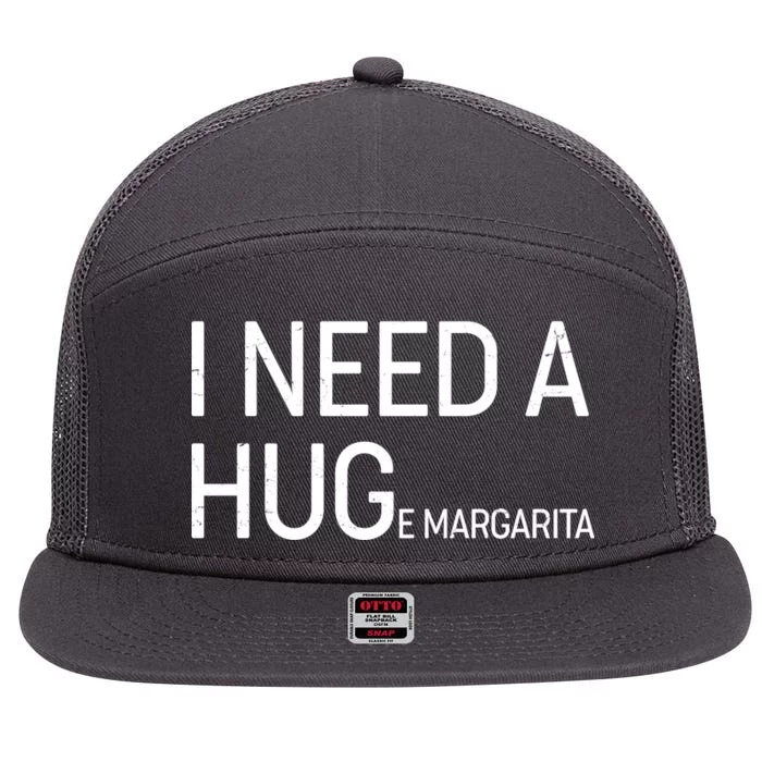 I Need A HUG E Margarita 7 Panel Mesh Trucker Snapback Hat