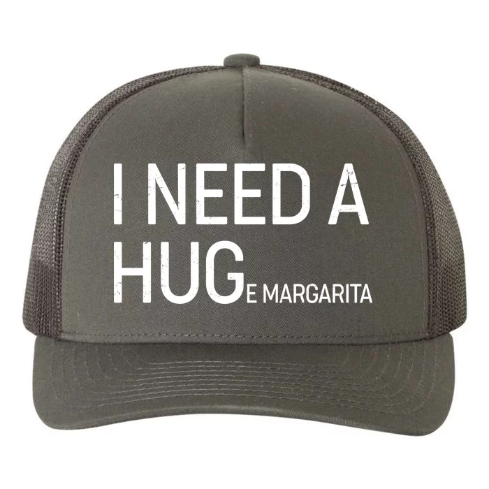 I Need A HUG E Margarita Yupoong Adult 5-Panel Trucker Hat