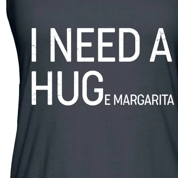 I Need A HUG E Margarita Ladies Essential Flowy Tank