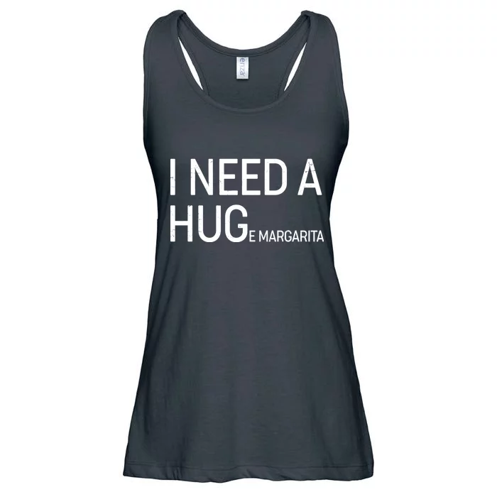 I Need A HUG E Margarita Ladies Essential Flowy Tank