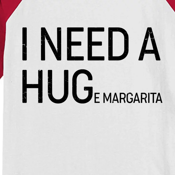 I Need A HUG E Margarita Kids Colorblock Raglan Jersey