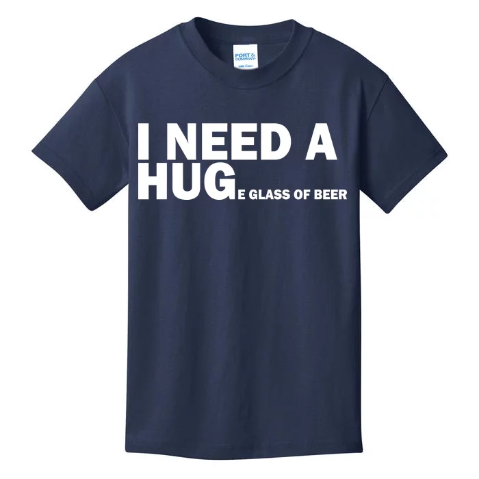 I Need A Hug Huge Glass Of Beer Kids T-Shirt