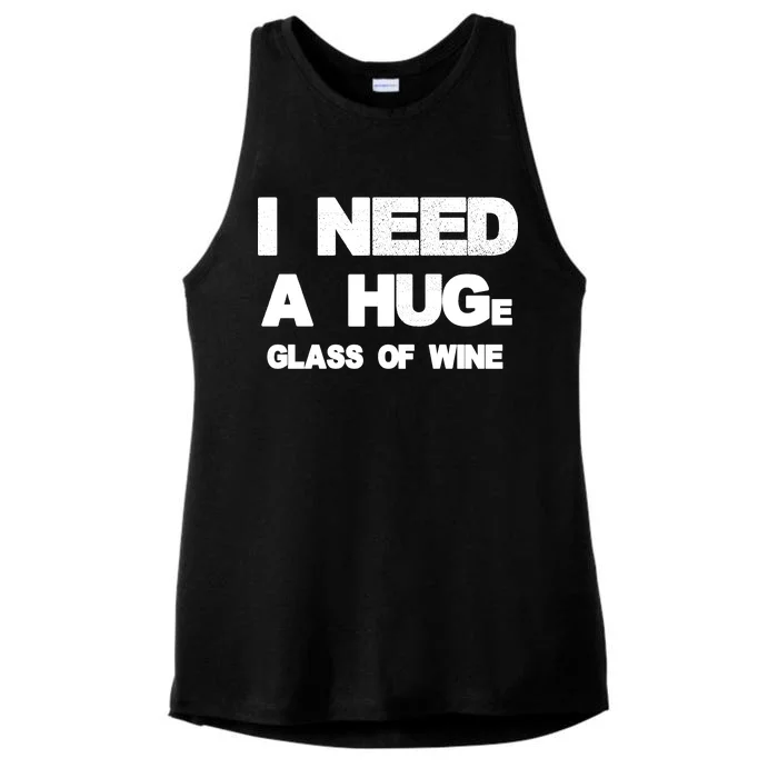 I Need a HUGe Glass of Wine Ladies Tri-Blend Wicking Tank