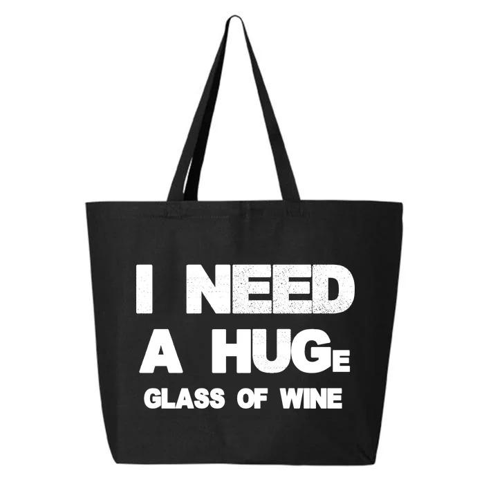 I Need a HUGe Glass of Wine 25L Jumbo Tote