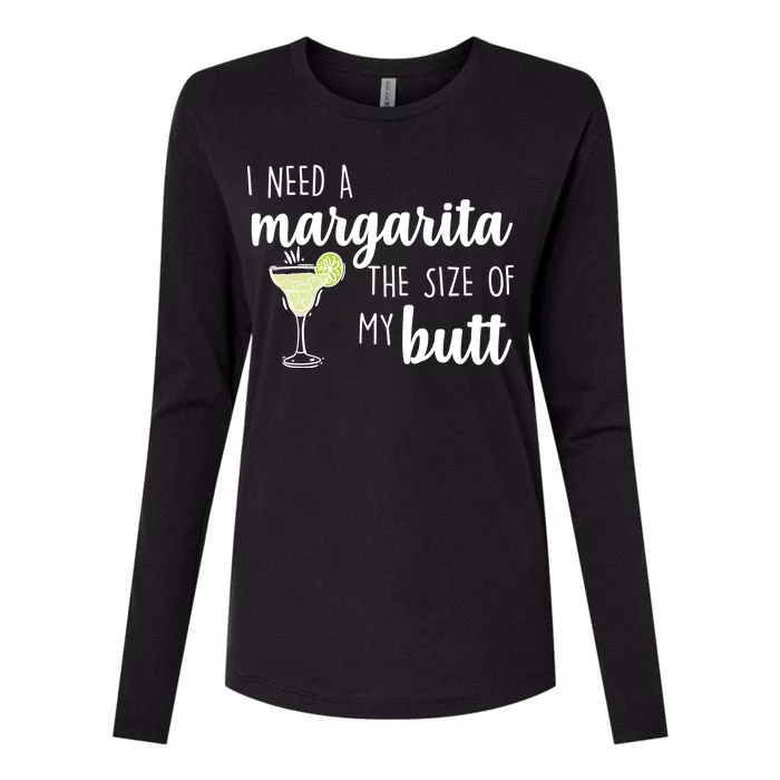 I Need A Margarita The Size Of My Butt Womens Cotton Relaxed Long Sleeve T-Shirt