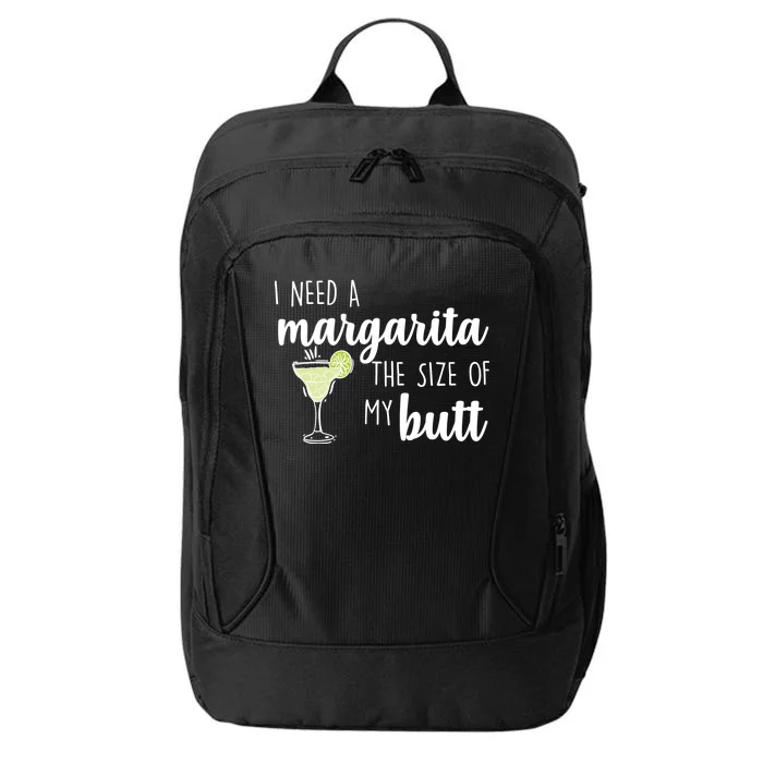 I Need A Margarita The Size Of My Butt City Backpack