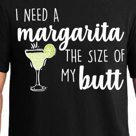 I Need A Margarita The Size Of My Butt Pajama Set