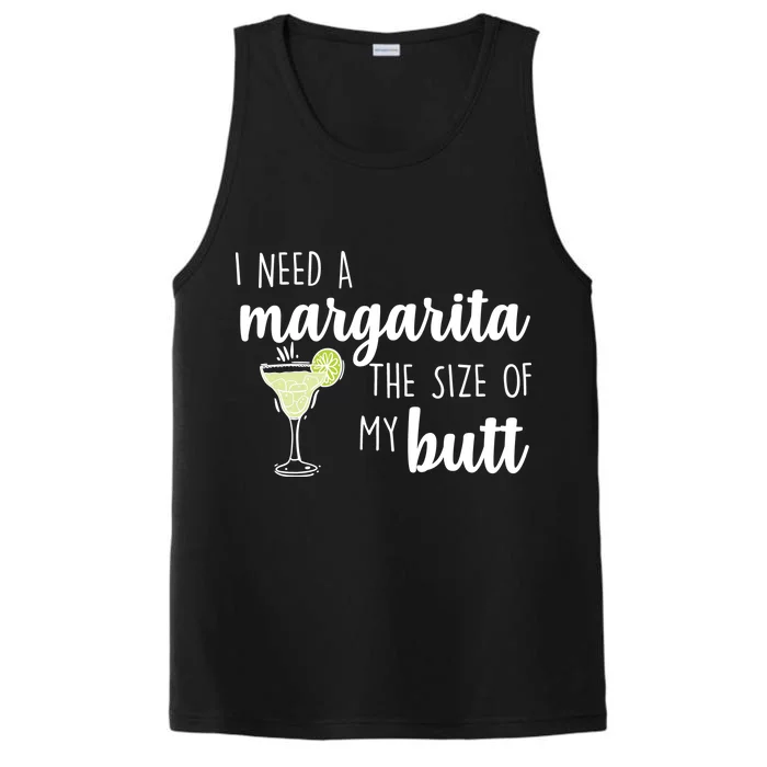 I Need A Margarita The Size Of My Butt Performance Tank