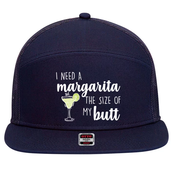 I Need A Margarita The Size Of My Butt 7 Panel Mesh Trucker Snapback Hat