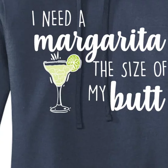 I Need A Margarita The Size Of My Butt Women's Pullover Hoodie