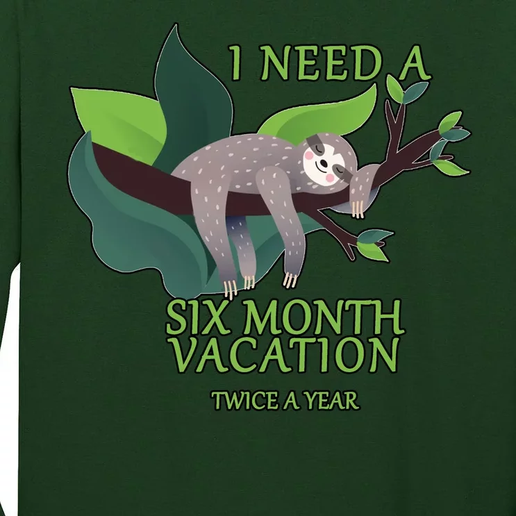 I Need A Six Month Vacation Tall Long Sleeve T-Shirt