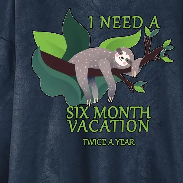 I Need A Six Month Vacation Hooded Wearable Blanket