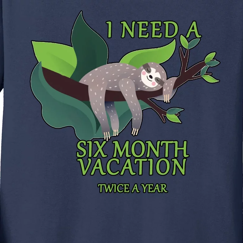 I Need A Six Month Vacation Kids Long Sleeve Shirt