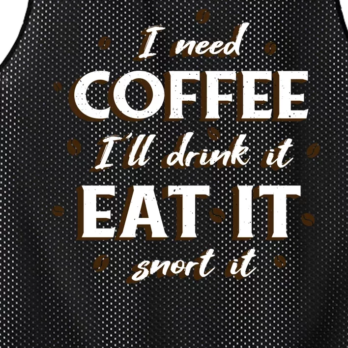 I Need Coffee Drink Eat Snort Mesh Reversible Basketball Jersey Tank