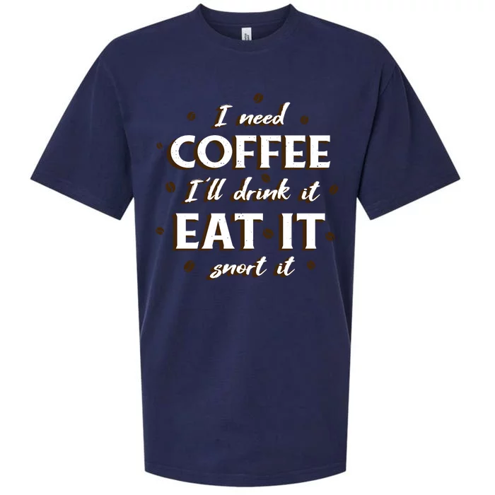 I Need Coffee Drink Eat Snort Sueded Cloud Jersey T-Shirt