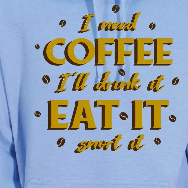 I Need Coffee Drink Eat Snort Unisex Surf Hoodie