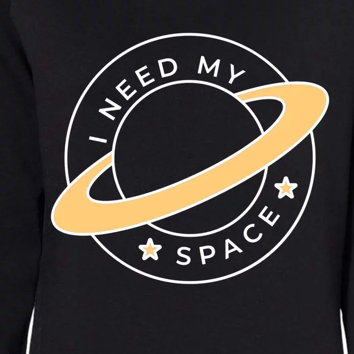 I Need My Space Planet Womens California Wash Sweatshirt